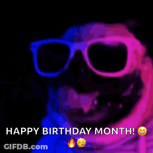 A Picture Of A Dog Wearing Sunglasses With The Words Happy Birthday Month GIF