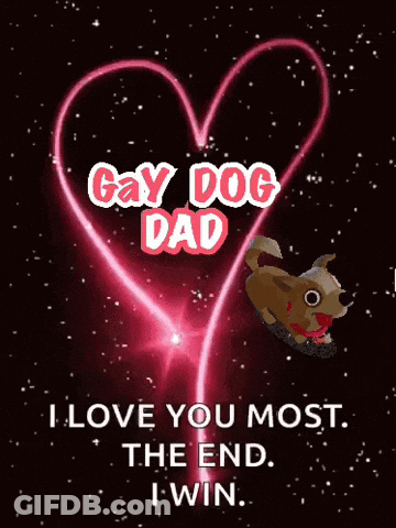 A Picture Of A Dog With The Words " Gay Dog Dad " On It GIF