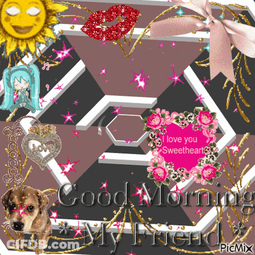 A Picture Of A Dog With The Words Good Morning My Friend On The Bottom GIF
