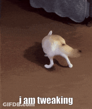 A Picture Of A Dog With The Words I Am Tweaking Below It GIF