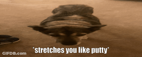 A Picture Of A Dog With The Words " Stretches You Like Putty " GIF