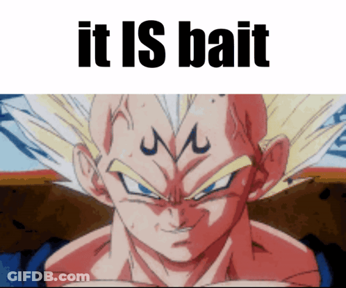 A Picture Of A Dragon Ball Z Character With The Words It Is Bait Above Him GIF