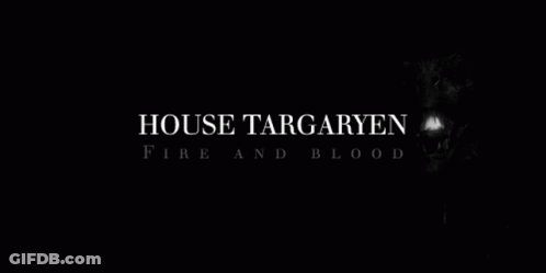 A Picture Of A Dragon With The Words House Targaryen Fire And Blood Below It GIF