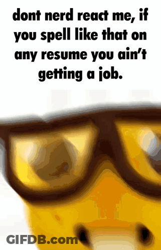 A Picture Of A Duck With Glasses And The Words " Dont Nerd React Me If You Spell Like That " GIF