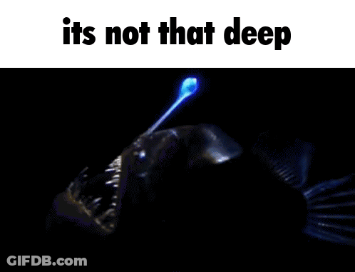 A Picture Of A Fish With The Words " It 'S Not That Deep " On The Bottom GIF