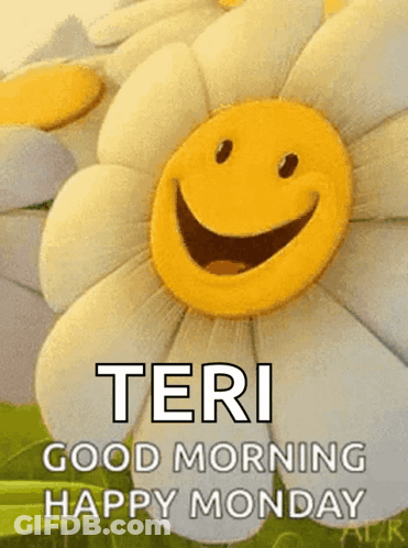 A Picture Of A Flower With A Smiley Face And The Words " Teri Good Morning Happy Monday " On It GIF