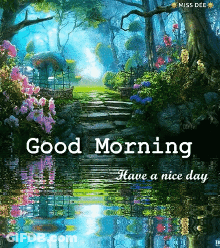A Picture Of A Forest With The Words Good Morning Have A Nice Day Written On It GIF