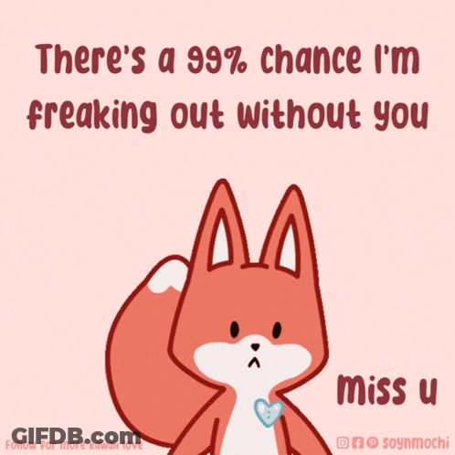 A Picture Of A Fox With The Words There 'S A 99 % Chance I 'M Freaking Out GIF