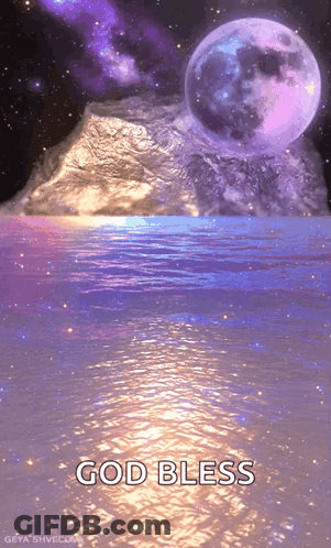 A Picture Of A Full Moon Over A Body Of Water With The Words God Bless Written Below It GIF