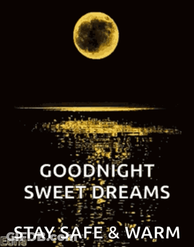 A Picture Of A Full Moon Over A Body Of Water With The Words `` Goodnight Sweet Dreams Stay Safe & Warm '' GIF