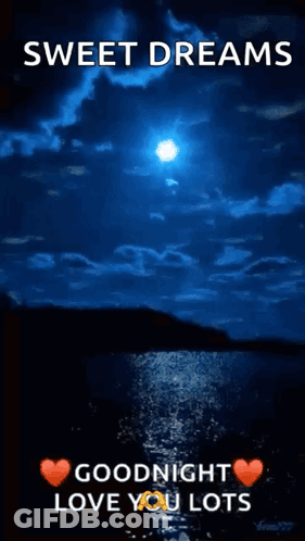 A Picture Of A Full Moon Over A Body Of Water With The Words `` Sweet Dreams Goodnight Love You Lots '' Written Below It GIF