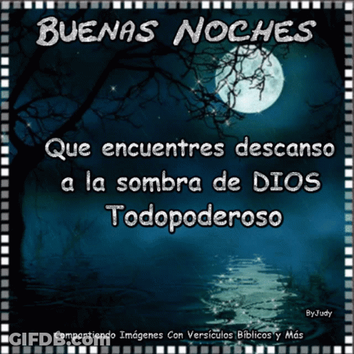A Picture Of A Full Moon With The Words Buenas Noches Que Encuentres Descanso A La Sombra De Dios Todopoderoso GIF