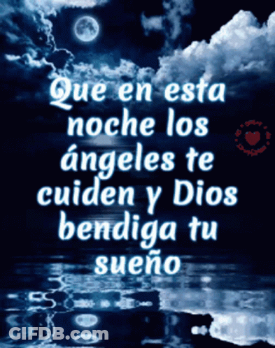A Picture Of A Full Moon With The Words Que En Esta Noche Los Angeles Te Cuiden Y Dios Bendiga Tu Sueño GIF