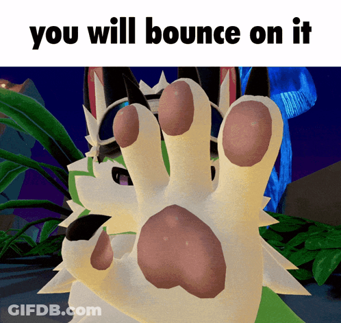 A Picture Of A Furry Animal With The Words " You Will Bounce On It " GIF