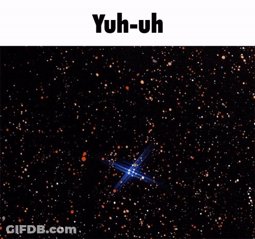 A Picture Of A Galaxy With The Word Yuh-Uh On The Bottom GIF
