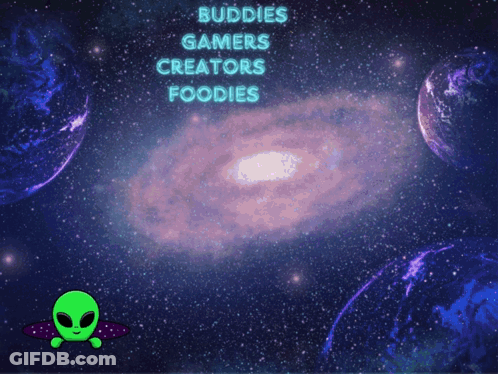 A Picture Of A Galaxy With The Words " Buddies Gamers Creators Foodies " GIF