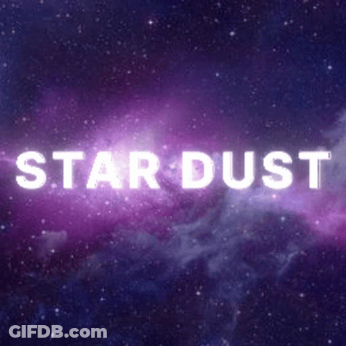 A Picture Of A Galaxy With The Words `` Star Dust '' Written On It . GIF