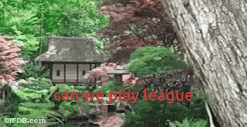 A Picture Of A Garden With The Words Can We Play League GIF