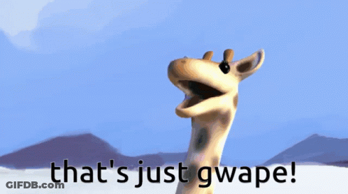 A Picture Of A Giraffe With The Words That 'S Just Gwape On The Bottom GIF