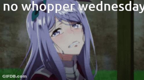 A Picture Of A Girl Crying With The Words No Whopper Wednesday Above Her GIF