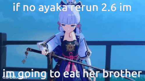 A Picture Of A Girl Holding A Sword With The Words If No Ayaka Rerun 2.6 Im Im Going To Eat Her Brother Below Her GIF