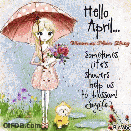 A Picture Of A Girl Holding An Umbrella With The Words Hello April Sometimes Life 'S Showers Help Us To Blossom ! GIF