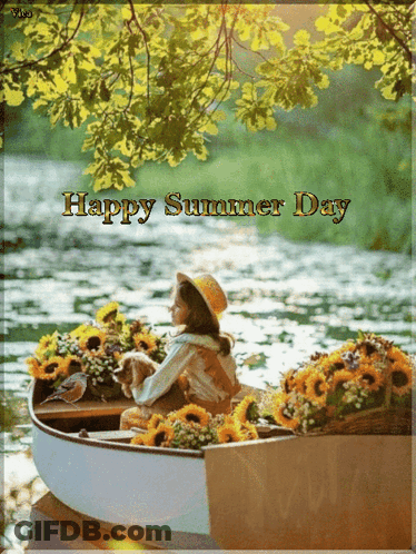 A Picture Of A Girl In A Boat With Sunflowers And The Words Happy Summer Day GIF