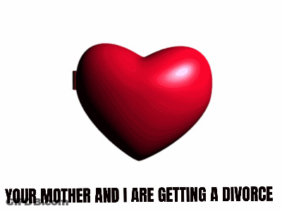 A Picture Of A Girl In A Heart With The Words Your Mother And I Are Getting A Divorce GIF