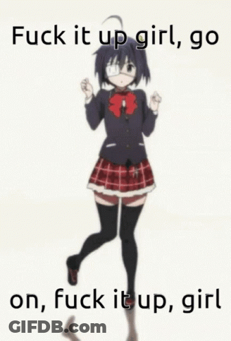 A Picture Of A Girl In A School Uniform With The Words " Fuck It Up Girl Go On Fuck It Up Girl " GIF