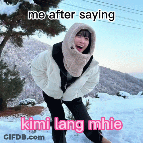 A Picture Of A Girl In The Snow With The Caption Me After Saying Kimi Lang Mnie GIF