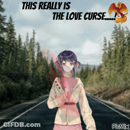 A Picture Of A Girl On A Road With The Words " This Really Is The Love Curse " Above Her GIF