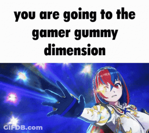 A Picture Of A Girl With A Caption That Says " You Are Going To The Gamer Gummy Dimension " GIF