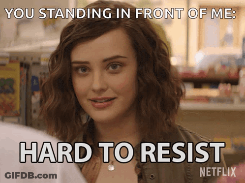 A Picture Of A Girl With A Caption That Says " You Standing In Front Of Me Hard To Resist Netflix " GIF