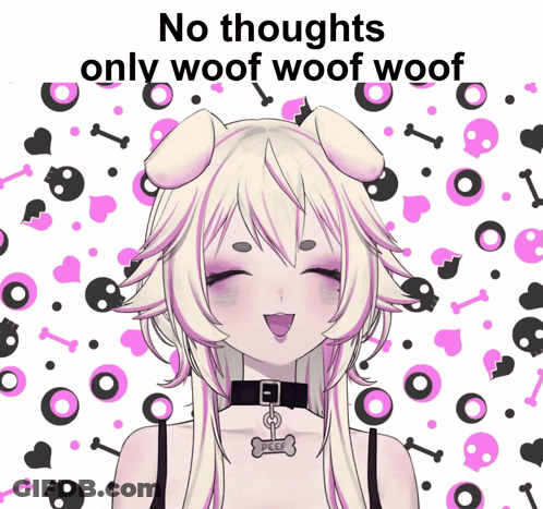 A Picture Of A Girl With A Dog Collar And The Words " No Thoughts Only Woof Woof Woof " GIF