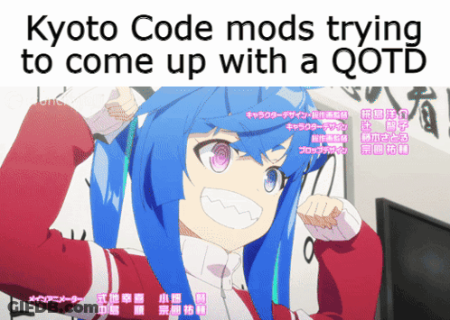 A Picture Of A Girl With Blue Hair And The Words Kyoto Code Mods Trying To Come Up With A Qotd GIF