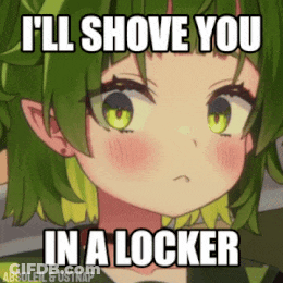 A Picture Of A Girl With Green Hair And A Caption That Says I 'Ll Shove You In A Locker GIF