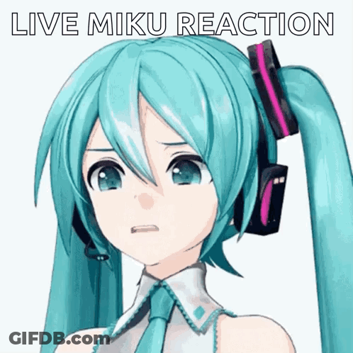 A Picture Of A Girl With Headphones And The Words Live Miku Reaction Below Her GIF