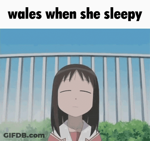 A Picture Of A Girl With Her Eyes Closed And The Words Wales When She Sleepy GIF