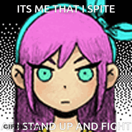 A Picture Of A Girl With Pink Hair And Green Eyes That Says " Its Me That I Spite As I Stand Up And Fight " GIF