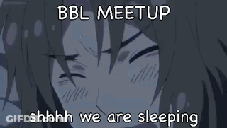 A Picture Of A Girl With The Words Bbl Meetup Shhhh We Are Sleeping Below It GIF
