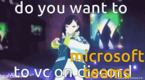 A Picture Of A Girl With The Words " Do You Want To Microsoft To Vc On Teams " GIF