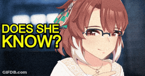 A Picture Of A Girl With The Words Does She Know GIF