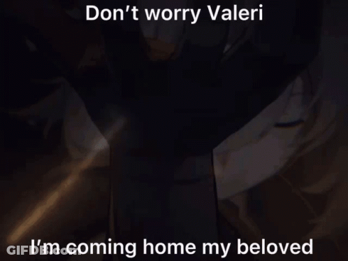 A Picture Of A Girl With The Words " Don 'T Worry Valeri I 'M Coming Home My Beloved " Written Below GIF