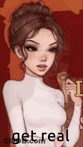 A Picture Of A Girl With The Words Get Real Written Below Her GIF
