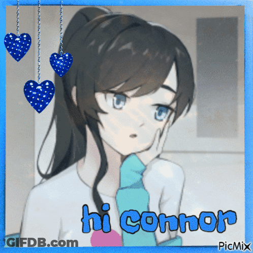 A Picture Of A Girl With The Words Hi Connor On The Bottom GIF