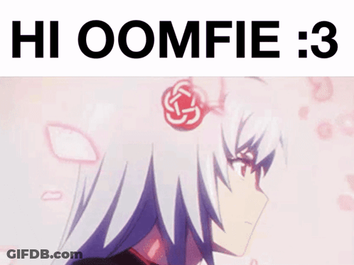 A Picture Of A Girl With The Words Hi Oomfie 3 Above Her GIF