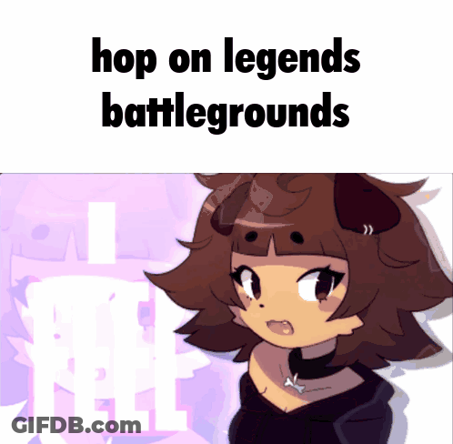 A Picture Of A Girl With The Words Hop On Legends Battlegrounds On The Bottom GIF