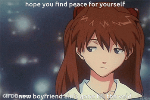 A Picture Of A Girl With The Words Hope You Find Peace For Yourself New Boyfriend Ain 'T Gone Fill The Void GIF