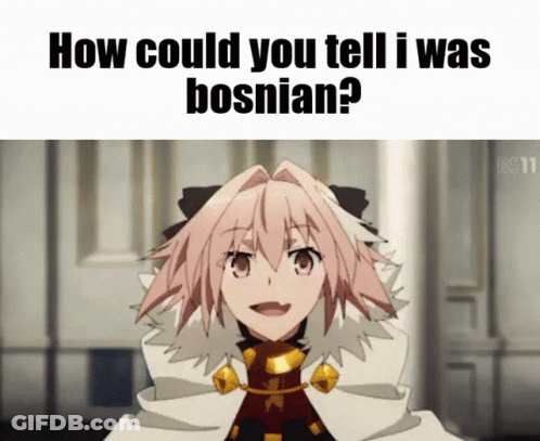 A Picture Of A Girl With The Words How Could You Tell I Was Bosnian On It GIF