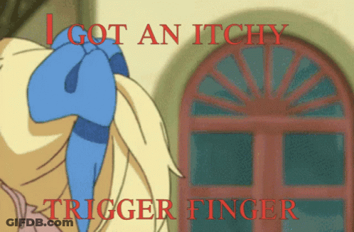 A Picture Of A Girl With The Words I Got An Itchy Trigger Finger GIF